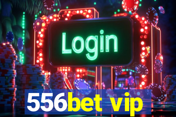 556bet vip